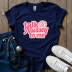 Talk Nursey T-Shirt