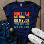 Don't Tell Me T-Shirt