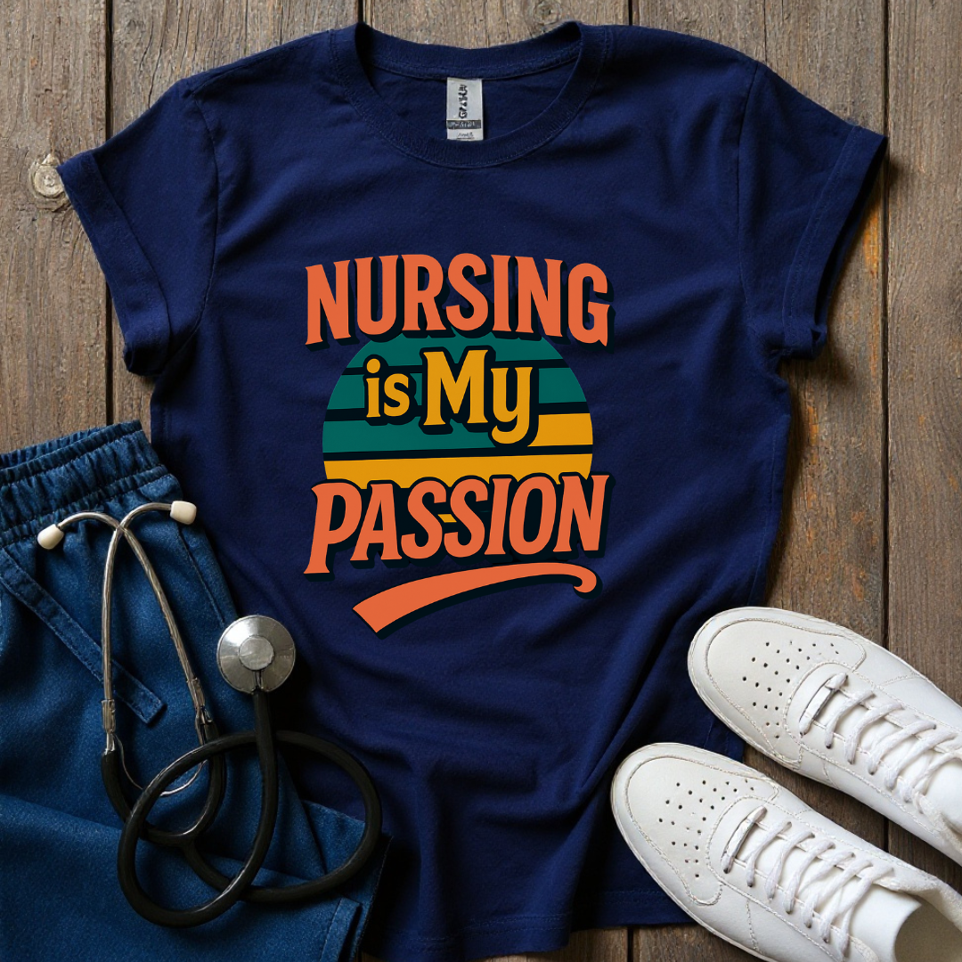 Nursing is My Passion T-Shirt