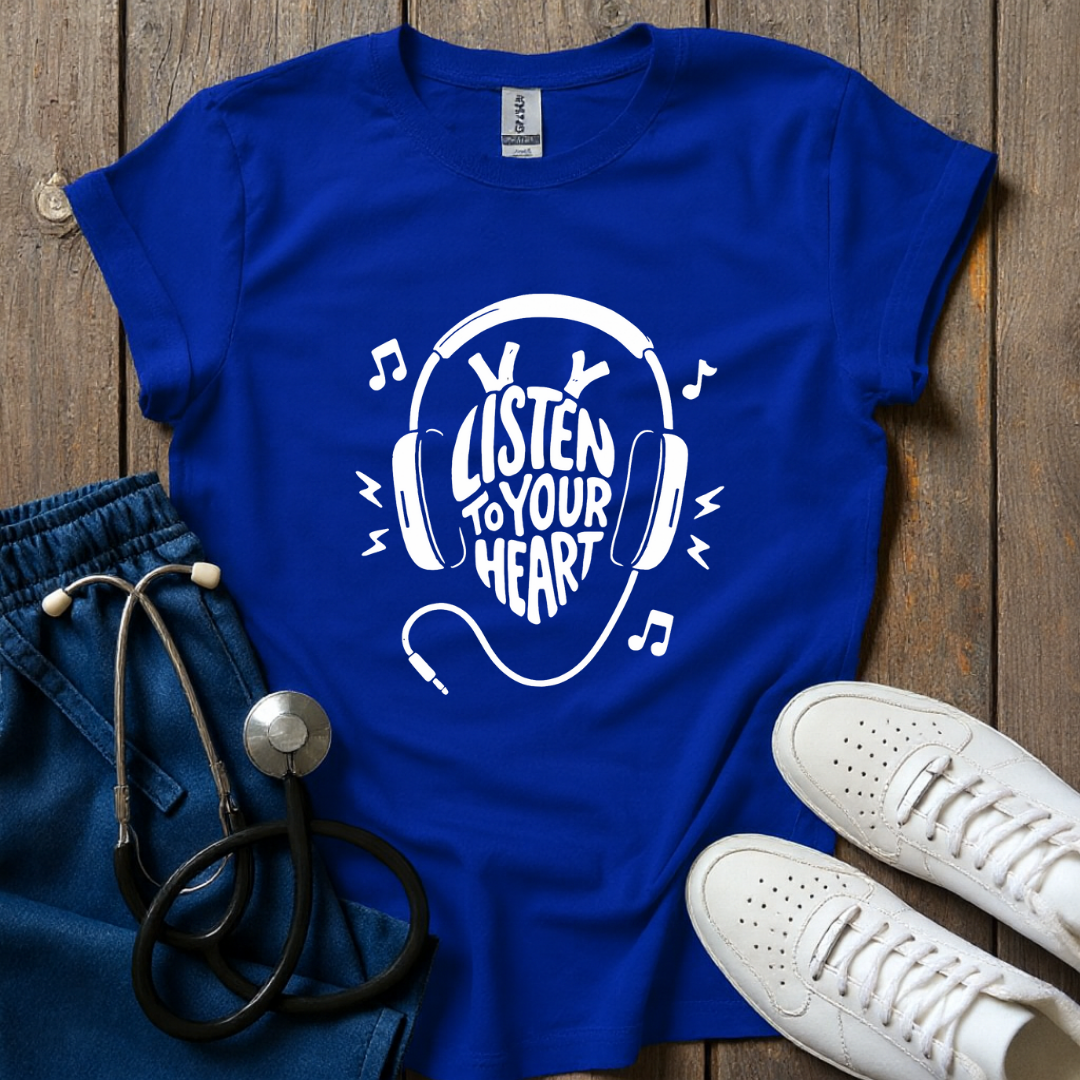 Listen To Your Heart T-Shirt