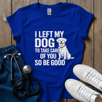 Left My Dog T-Shirt