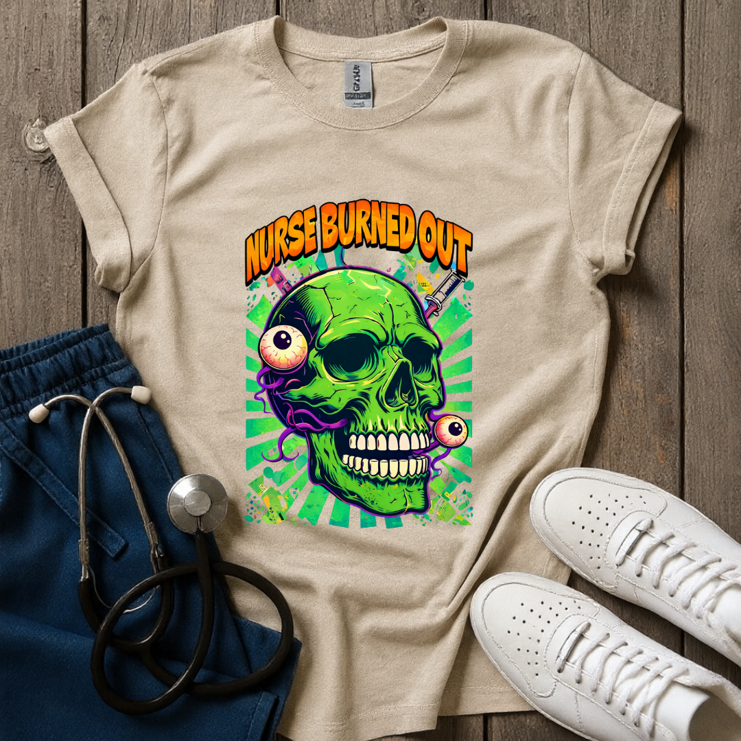 Nurse Burned Out T-Shirt