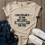 I Can Explain It Tee