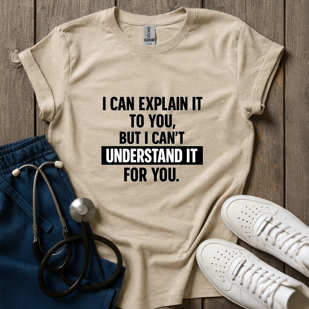 I Can Explain It Tee