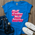 Half Nurse T-Shirt