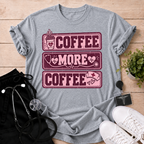 Coffee More Coffee T-Shirt