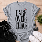 Care Over Chaos T-Shirt