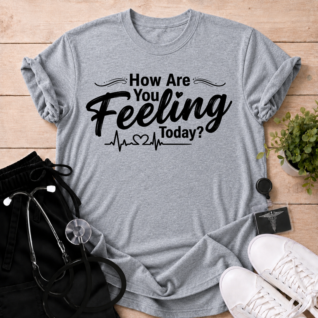 How Are You Feeling? T-Shirt
