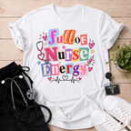 Full of Nurse Energy T-Shirt