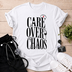 Care Over Chaos T-Shirt