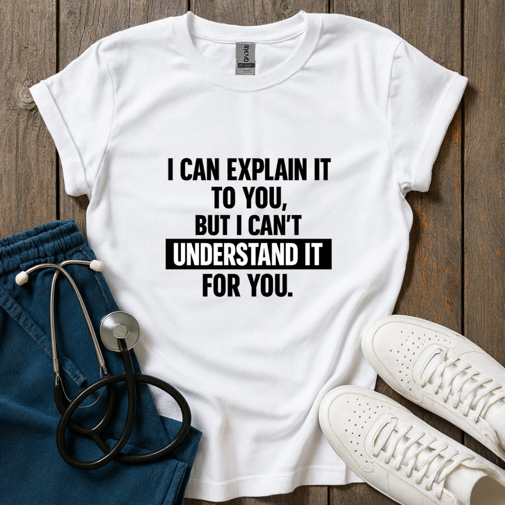I Can Explain It Tee