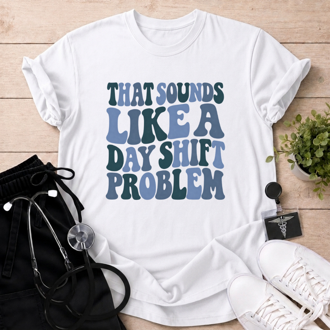 Day Shift Problem T-Shirt