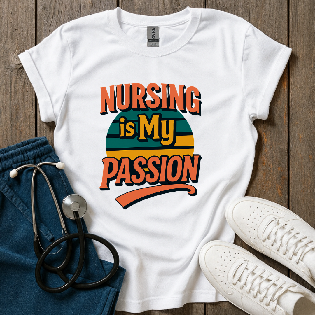 Nursing is My Passion T-Shirt
